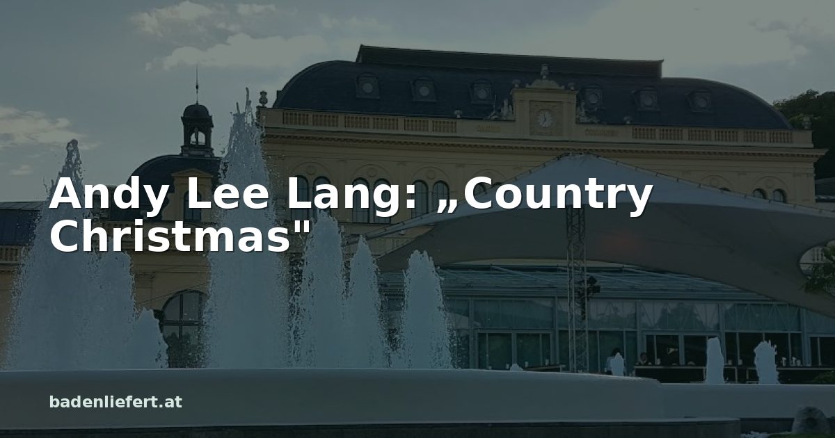 Titelbild: Kurpark Baden, darüber der Schriftzug „Andy Lee Lang: „Country Christmas"“