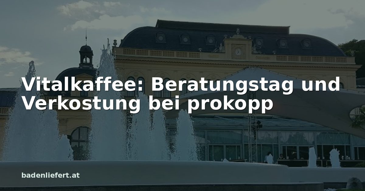 Titelbild: Kurpark Baden, darüber der Schriftzug „Vitalkaffee: Beratungstag und Verkostung bei prokopp“