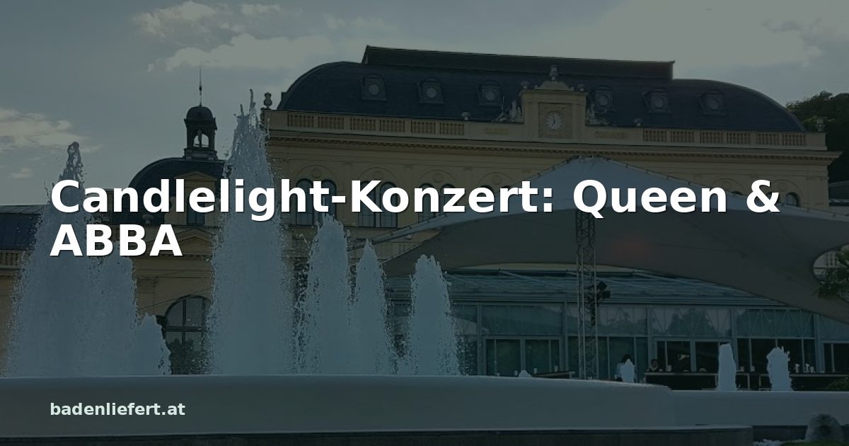 Titelbild: Kurpark Baden, darüber der Schriftzug „Candlelight-Konzert: Queen & ABBA“