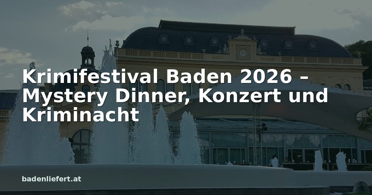 Titelbild: Kurpark Baden, darüber der Schriftzug „Krimifestival Baden 2026 – Mystery Dinner, Konzert und Kriminacht“