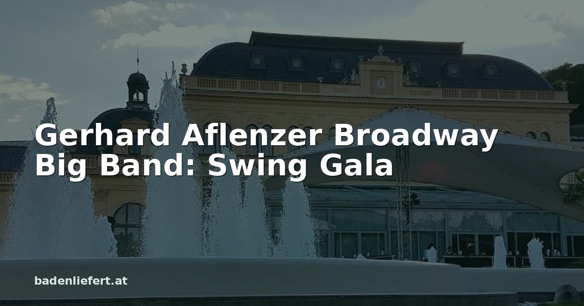 Titelbild: Kurpark Baden, darüber der Schriftzug „Gerhard Aflenzer Broadway Big Band: Swing Gala“