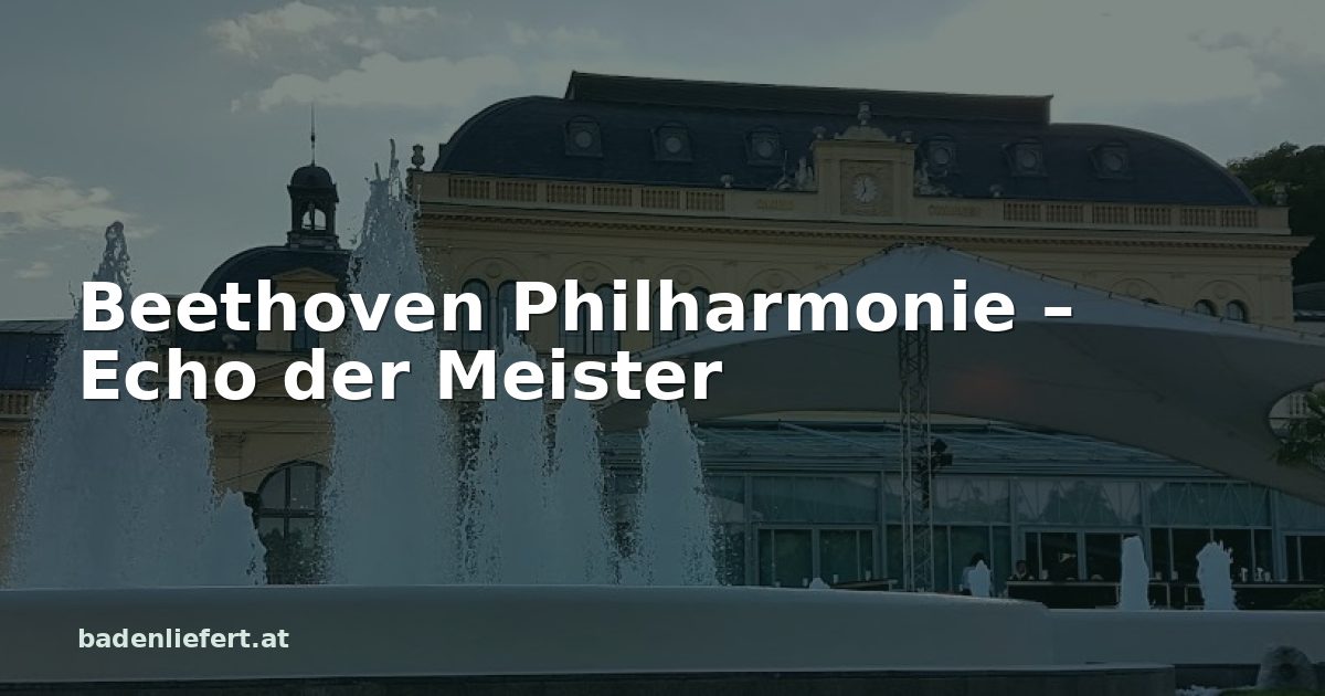 Titelbild: Kurpark Baden, darüber der Schriftzug „Beethoven Philharmonie – Echo der Meister“