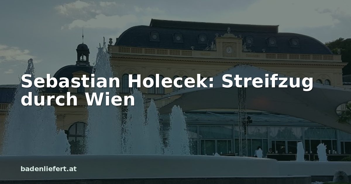 Titelbild: Kurpark Baden, darüber der Schriftzug „Sebastian Holecek: Streifzug durch Wien“