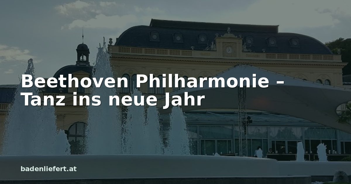 Titelbild: Kurpark Baden, darüber der Schriftzug „Beethoven Philharmonie – Tanz ins neue Jahr“