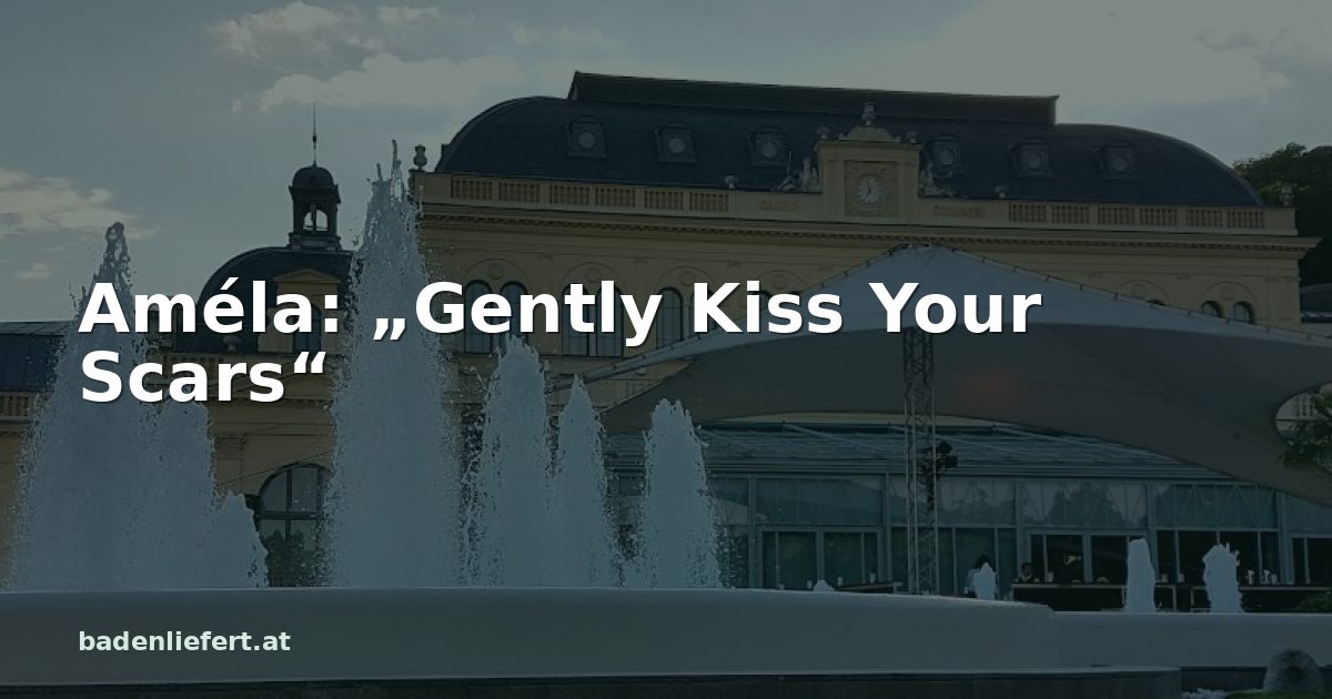 Titelbild: Kurpark Baden, darüber der Schriftzug „Améla: „Gently Kiss Your Scars““
