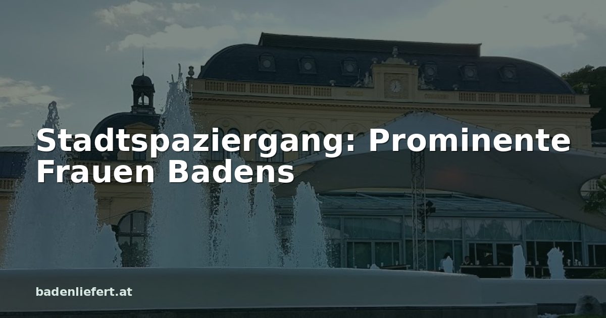 Titelbild: Kurpark Baden, darüber der Schriftzug „Stadtspaziergang: Prominente Frauen Badens“