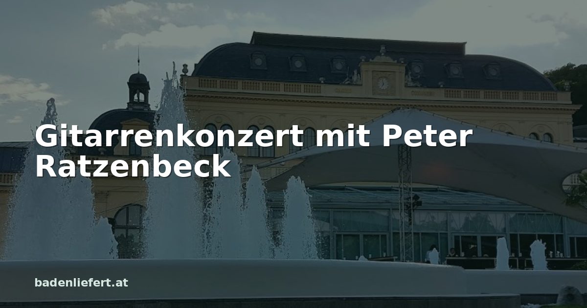 Titelbild: Kurpark Baden, darüber der Schriftzug „Gitarrenkonzert mit Peter Ratzenbeck“