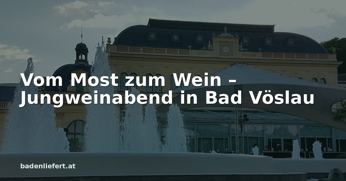 Titelbild: Kurpark Baden, darüber der Schriftzug „Vom Most zum Wein – Jungweinabend in Bad Vöslau“