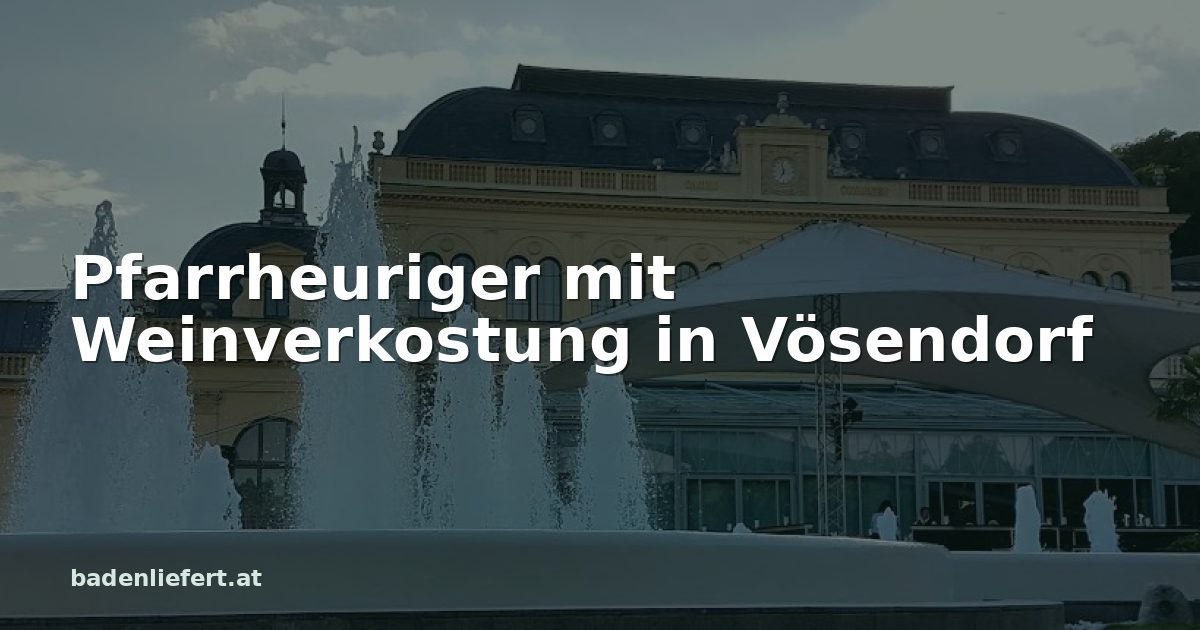 Titelbild: Kurpark Baden, darüber der Schriftzug „Pfarrheuriger mit Weinverkostung in Vösendorf“