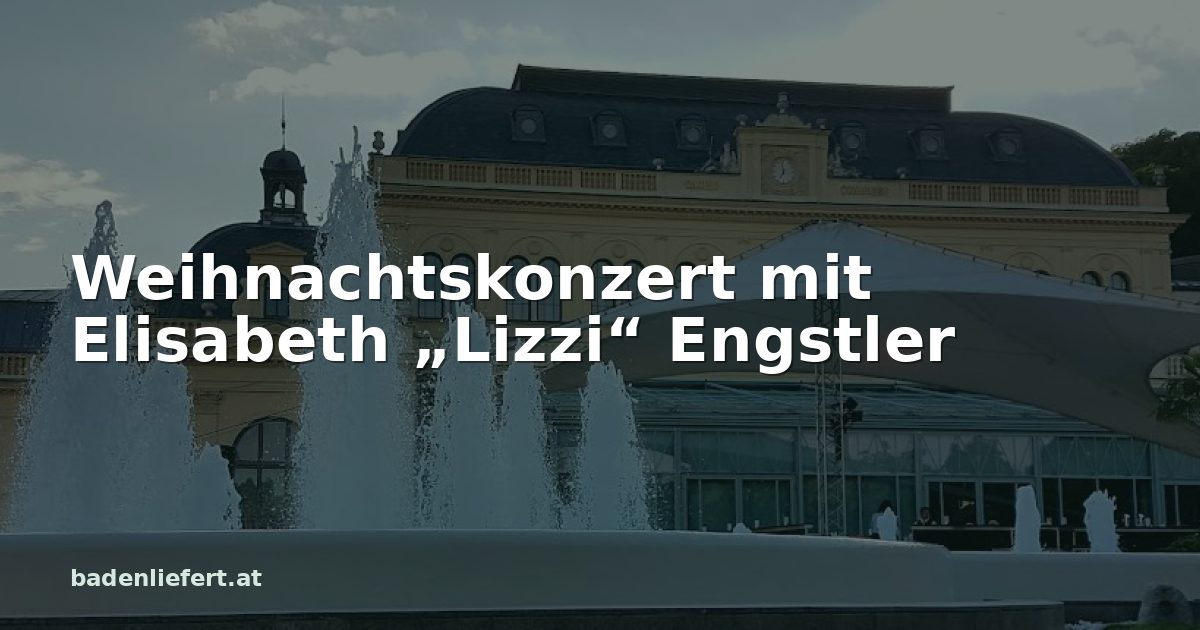 Titelbild: Kurpark Baden, darüber der Schriftzug „Weihnachtskonzert mit Elisabeth „Lizzi“ Engstler“