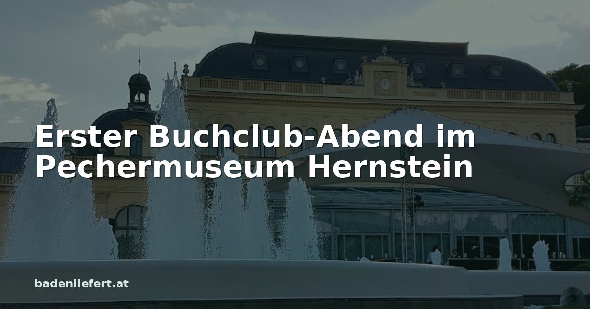 Titelbild: Kurpark Baden, darüber der Schriftzug „Erster Buchclub-Abend im Pechermuseum Hernstein“
