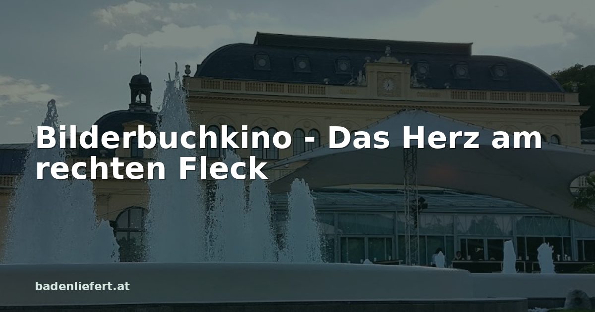Titelbild: Kurpark Baden, darüber der Schriftzug „Bilderbuchkino - Das Herz am rechten Fleck“