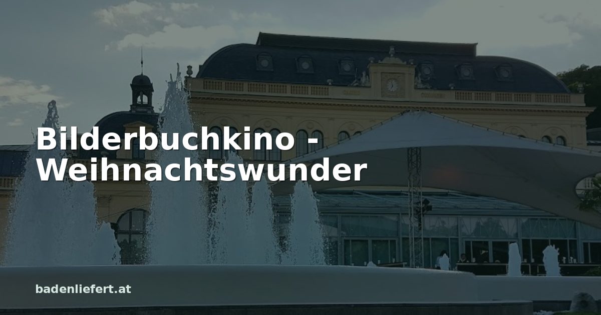 Titelbild: Kurpark Baden, darüber der Schriftzug „Bilderbuchkino - Weihnachtswunder“