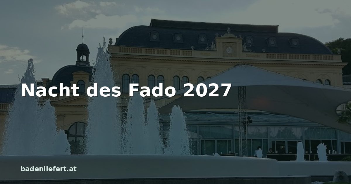 Titelbild: Kurpark Baden, darüber der Schriftzug „Nacht des Fado 2027“