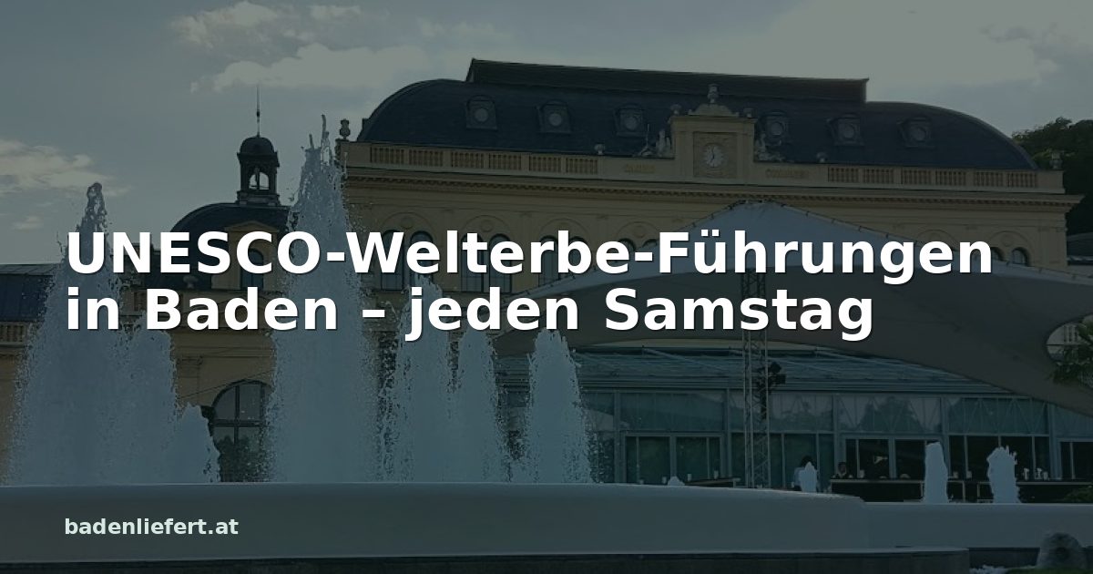 Titelbild: Kurpark Baden, darüber der Schriftzug „UNESCO-Welterbe-Führungen in Baden – jeden Samstag“