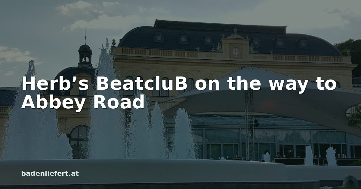 Titelbild: Kurpark Baden, darüber der Schriftzug „Herb’s BeatcluB on the way to Abbey Road“