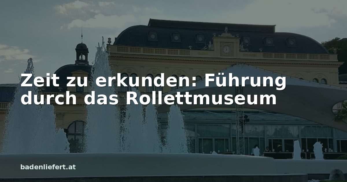 Titelbild: Kurpark Baden, darüber der Schriftzug „Zeit zu erkunden: Führung durch das Rollettmuseum“