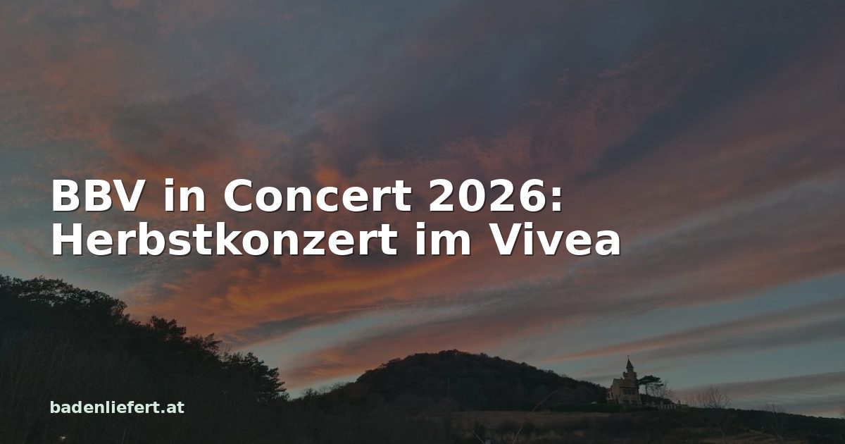 Titelbild: Abendhimmel über den Weingärten in Bad Vöslau, darüber der Schriftzug „BBV in Concert 2026: Herbstkonzert im Vivea“
