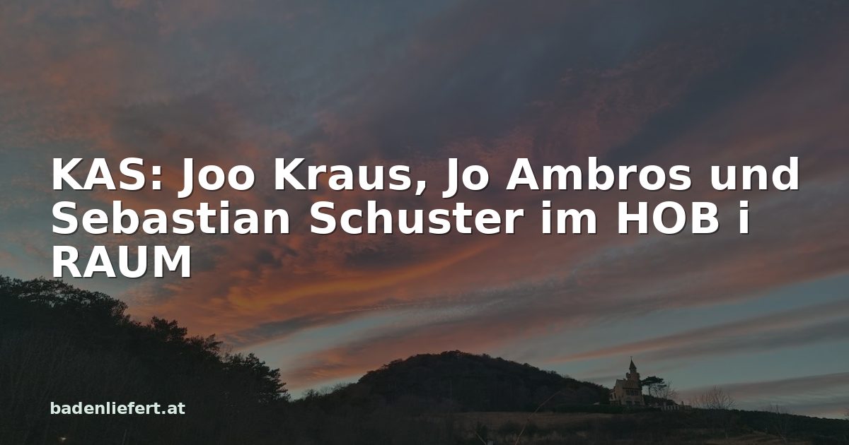 Titelbild: Abendhimmel über den Weingärten in Bad Vöslau, darüber der Schriftzug „KAS: Joo Kraus, Jo Ambros und Sebastian Schuster im HOB i RAUM“