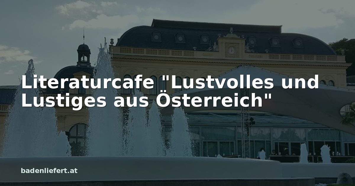 Titelbild: Kurpark Baden, darüber der Schriftzug „Literaturcafe "Lustvolles und Lustiges aus Österreich"“