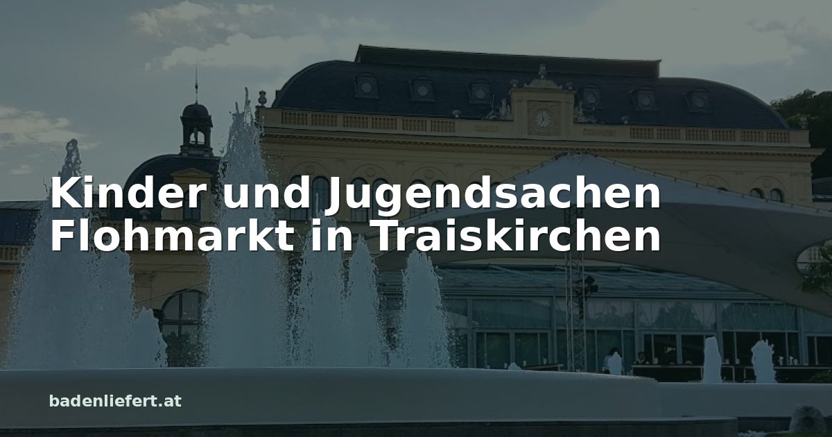 Titelbild: Kurpark Baden, darüber der Schriftzug „Kinder und Jugendsachen Flohmarkt in Traiskirchen“