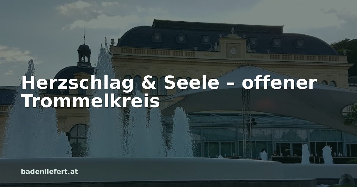 Titelbild: Kurpark Baden, darüber der Schriftzug „Herzschlag & Seele – offener Trommelkreis“