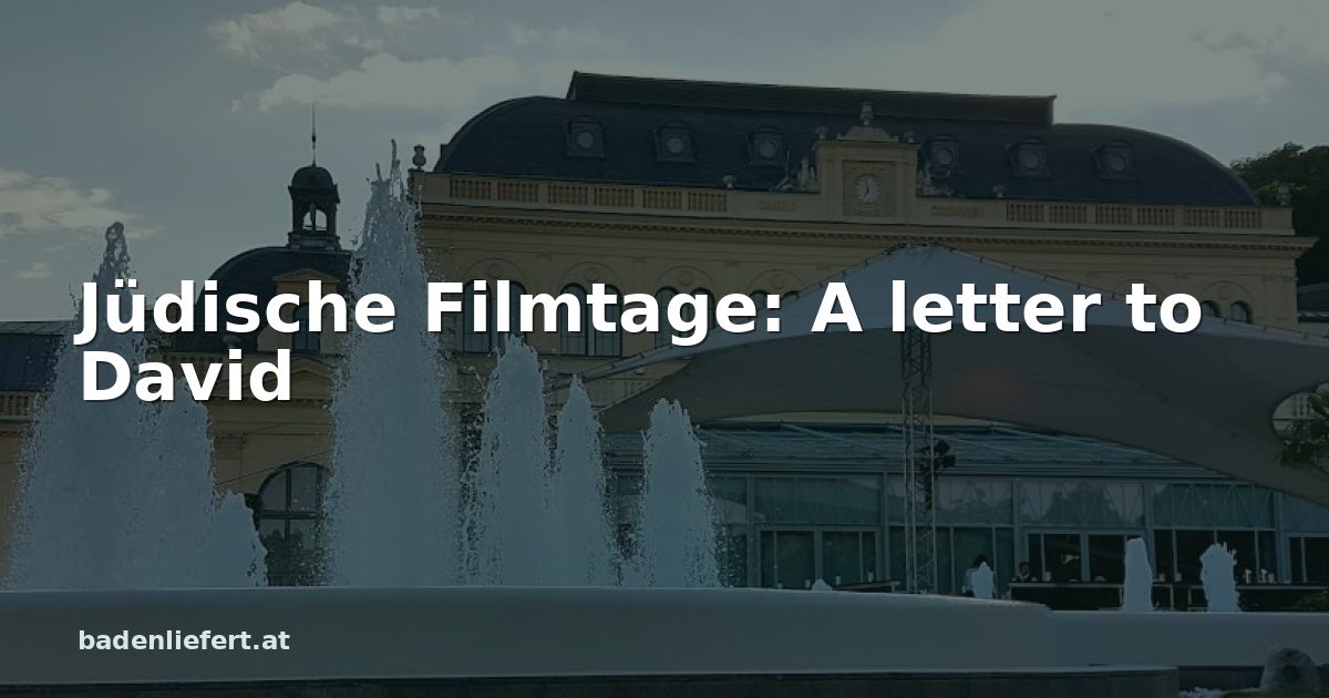 Titelbild: Kurpark Baden, darüber der Schriftzug „Jüdische Filmtage: A letter to David“