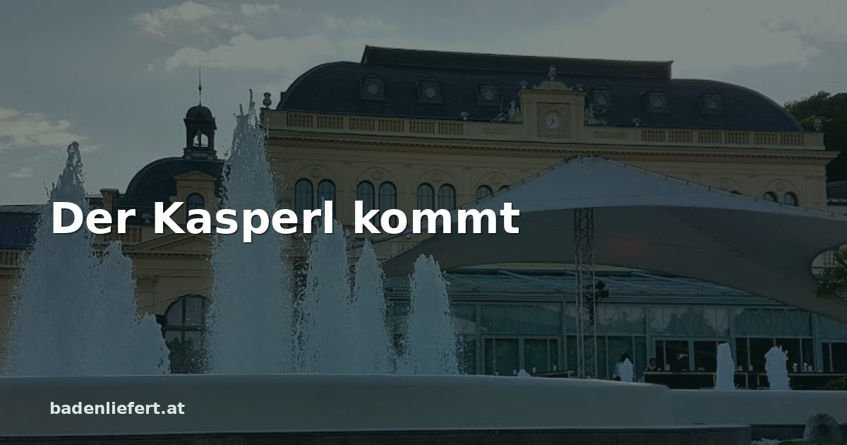 Titelbild: Kurpark Baden, darüber der Schriftzug „Der Kasperl kommt“