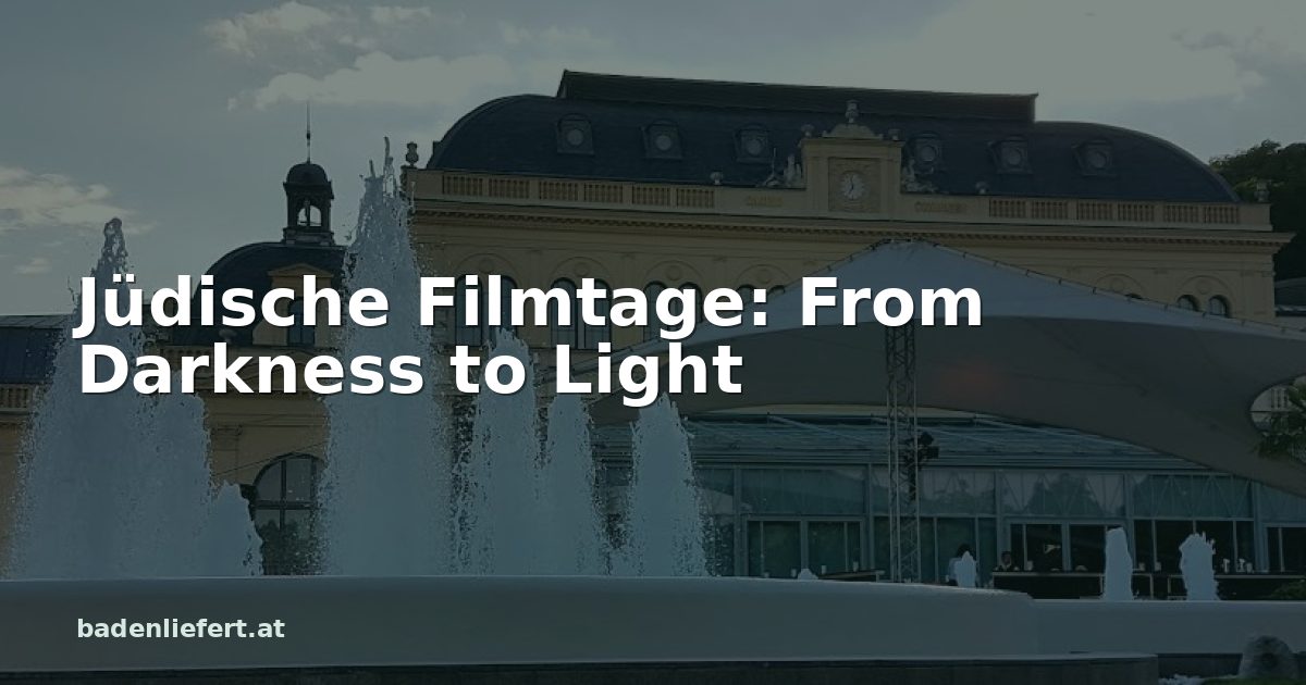 Titelbild: Kurpark Baden, darüber der Schriftzug „Jüdische Filmtage: From Darkness to Light“