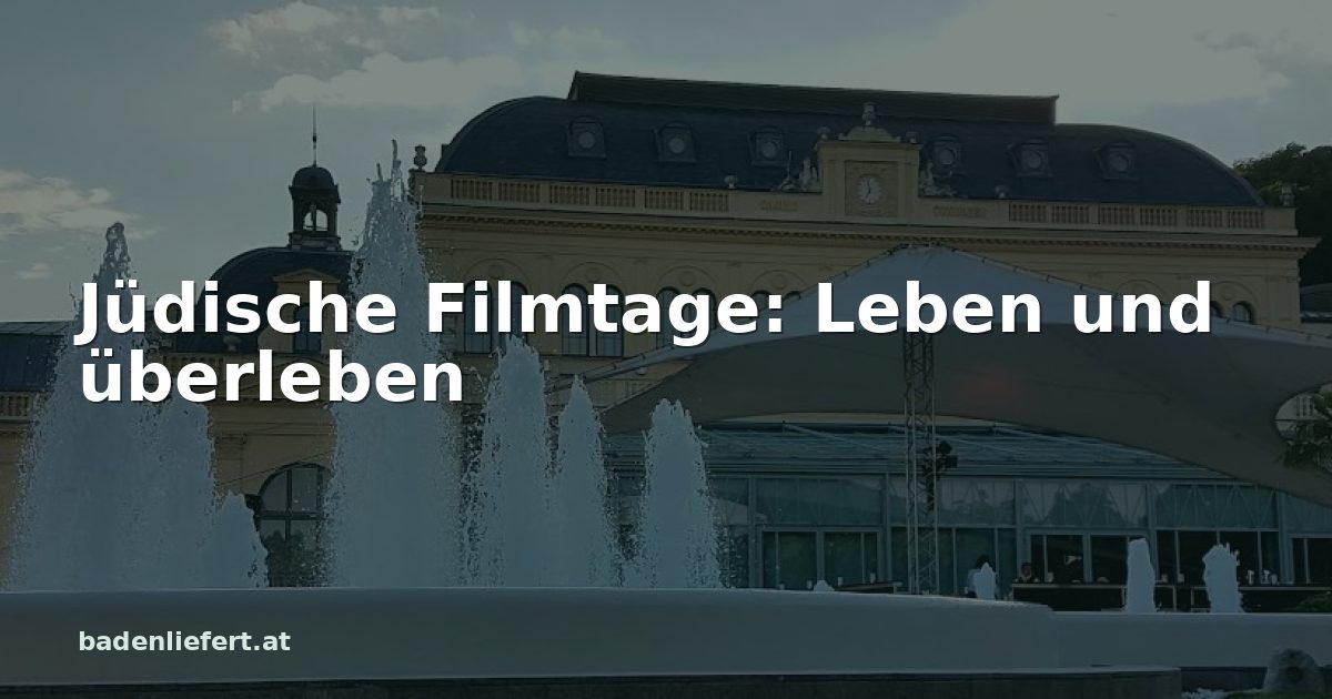 Titelbild: Kurpark Baden, darüber der Schriftzug „Jüdische Filmtage: Leben und überleben“