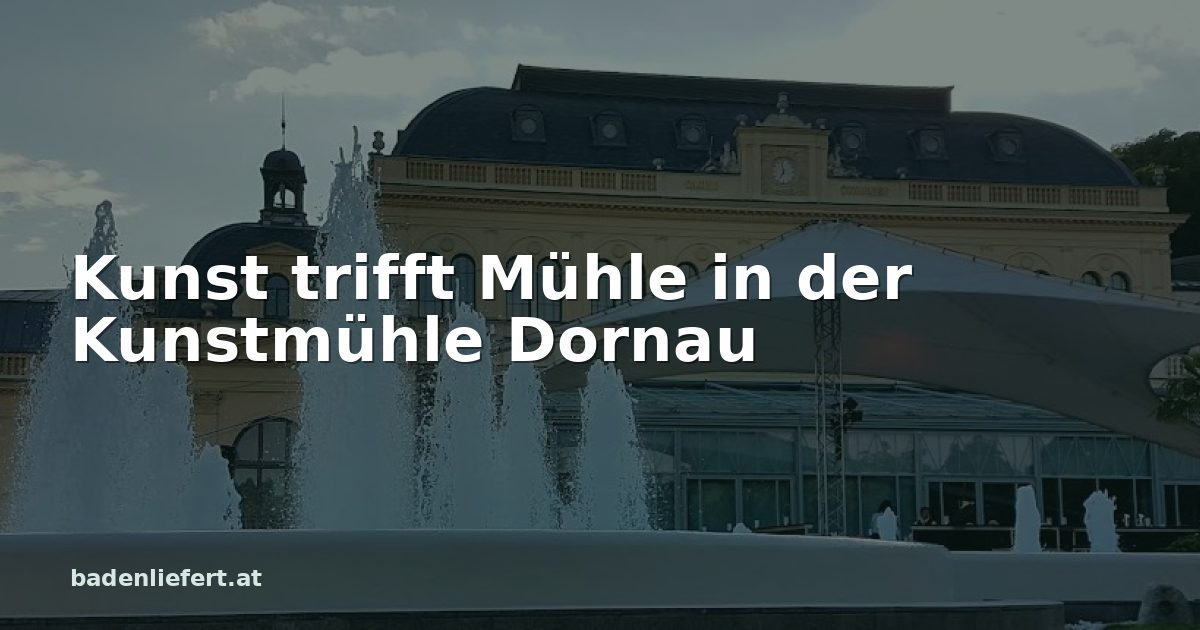 Titelbild: Kurpark Baden, darüber der Schriftzug „Kunst trifft Mühle in der Kunstmühle Dornau“