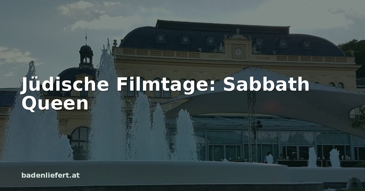 Titelbild: Kurpark Baden, darüber der Schriftzug „Jüdische Filmtage: Sabbath Queen“