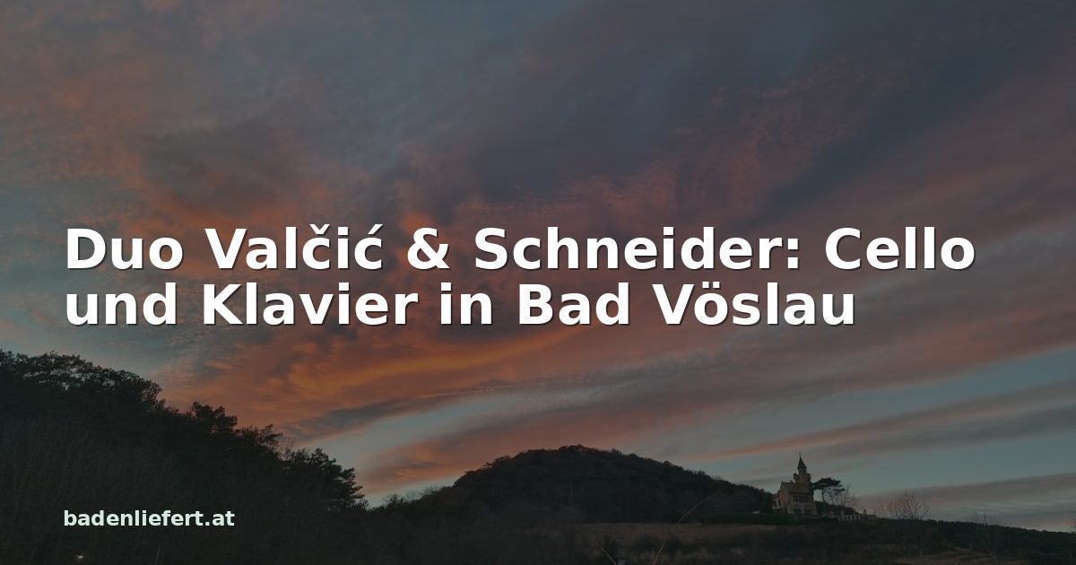 Titelbild: Abendhimmel über den Weingärten in Bad Vöslau, darüber der Schriftzug „Duo Valčić & Schneider: Cello und Klavier in Bad Vöslau“