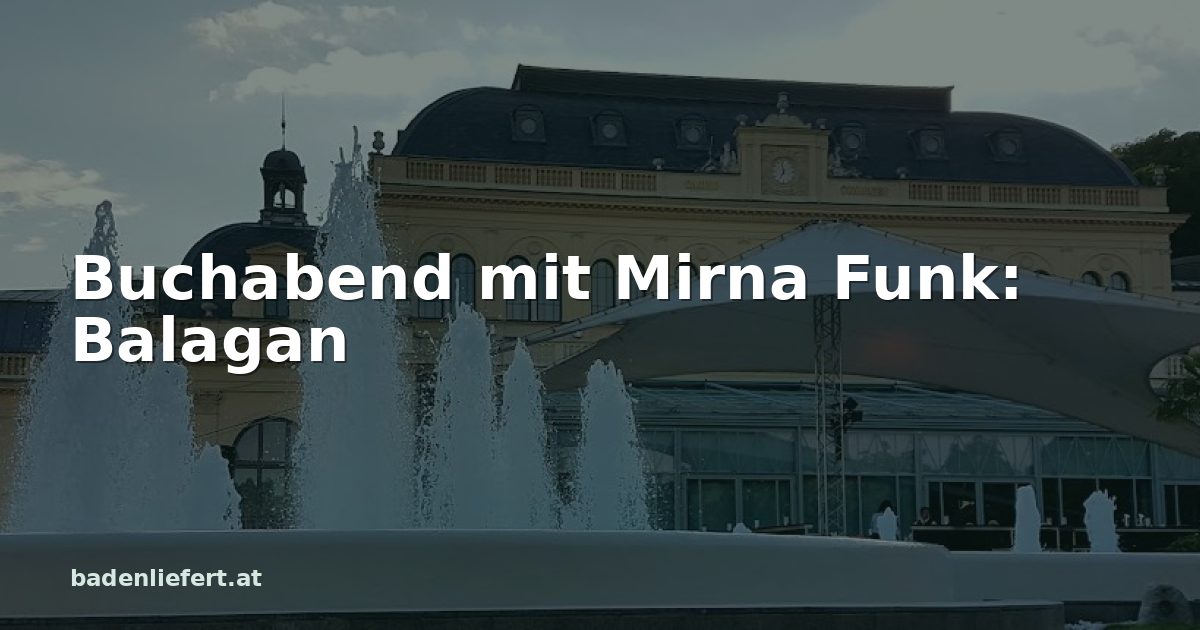 Titelbild: Kurpark Baden, darüber der Schriftzug „Buchabend mit Mirna Funk: Balagan“
