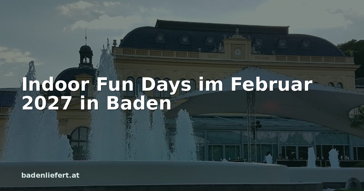 Titelbild: Kurpark Baden, darüber der Schriftzug „Indoor Fun Days im Februar 2027 in Baden“