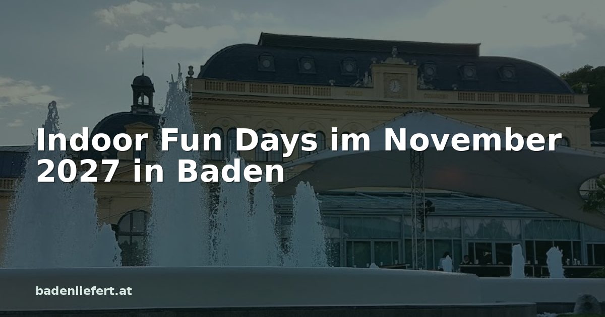 Titelbild: Kurpark Baden, darüber der Schriftzug „Indoor Fun Days im November 2027 in Baden“