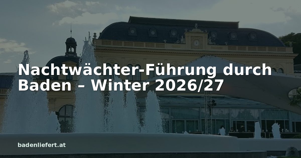 Titelbild: Kurpark Baden, darüber der Schriftzug „Nachtwächter-Führung durch Baden – Winter 2026/27“
