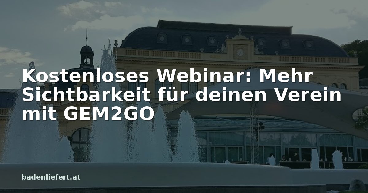 Titelbild: Kurpark Baden, darüber der Schriftzug „Kostenloses Webinar: Mehr Sichtbarkeit für deinen Verein mit GEM2GO“