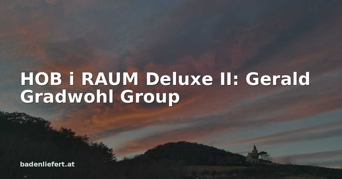 Titelbild: Abendhimmel über den Weingärten in Bad Vöslau, darüber der Schriftzug „HOB i RAUM Deluxe II: Gerald Gradwohl Group“