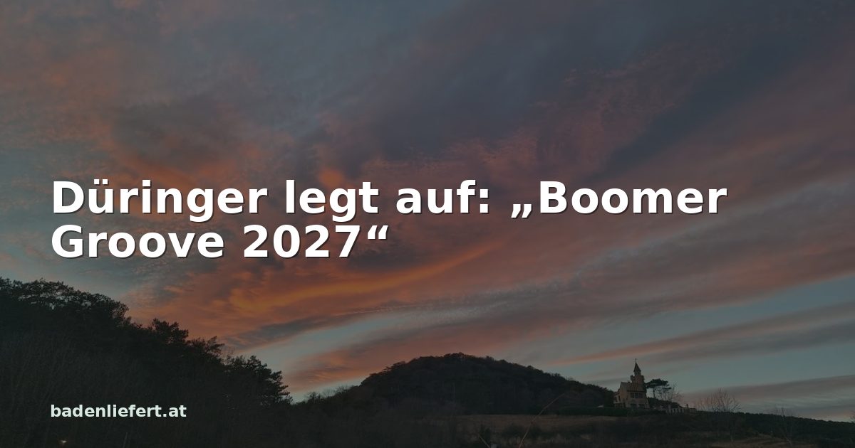 Titelbild: Abendhimmel über den Weingärten in Bad Vöslau, darüber der Schriftzug „Düringer legt auf: „Boomer Groove 2027““