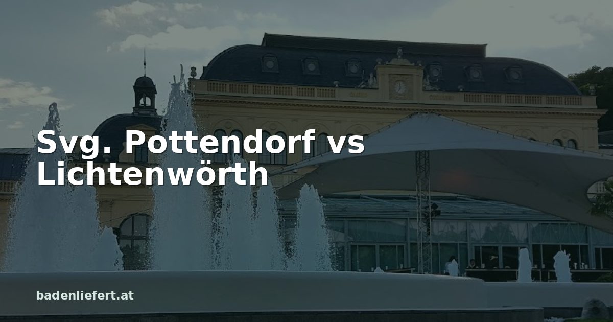 Titelbild: Kurpark Baden, darüber der Schriftzug „Svg. Pottendorf vs Lichtenwörth“