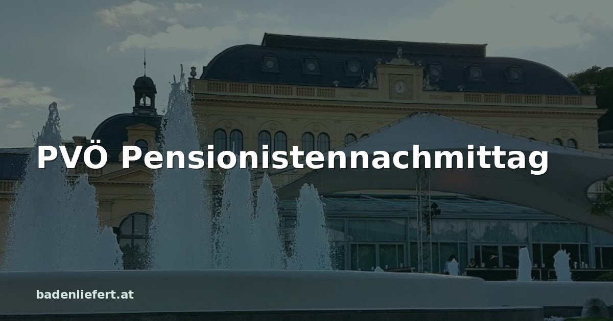 Titelbild: Kurpark Baden, darüber der Schriftzug „PVÖ Pensionistennachmittag“