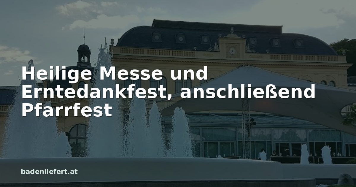 Titelbild: Kurpark Baden, darüber der Schriftzug „Heilige Messe und Erntedankfest, anschließend Pfarrfest“