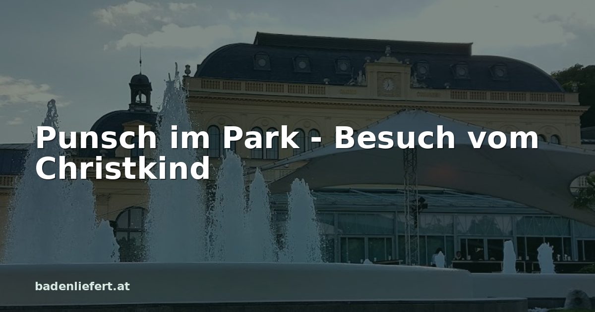 Titelbild: Kurpark Baden, darüber der Schriftzug „Punsch im Park - Besuch vom Christkind“