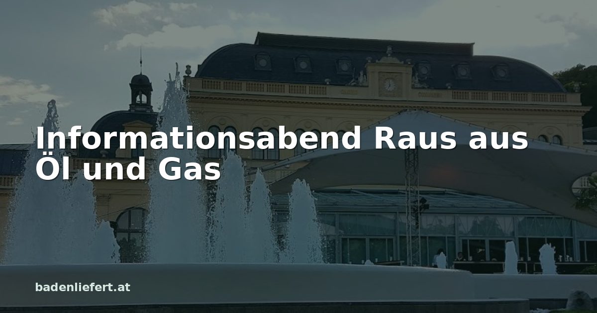 Titelbild: Kurpark Baden, darüber der Schriftzug „Informationsabend Raus aus Öl und Gas“