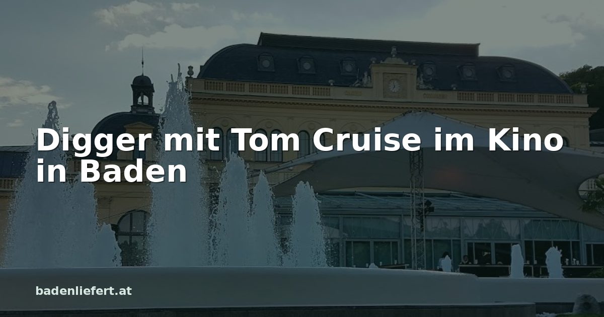 Titelbild: Kurpark Baden, darüber der Schriftzug „Digger mit Tom Cruise im Kino in Baden“