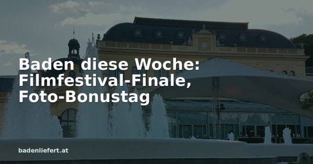 Titelbild: Kurpark Baden, darüber der Schriftzug „Baden diese Woche: Filmfestival-Finale, Foto-Bonustag“