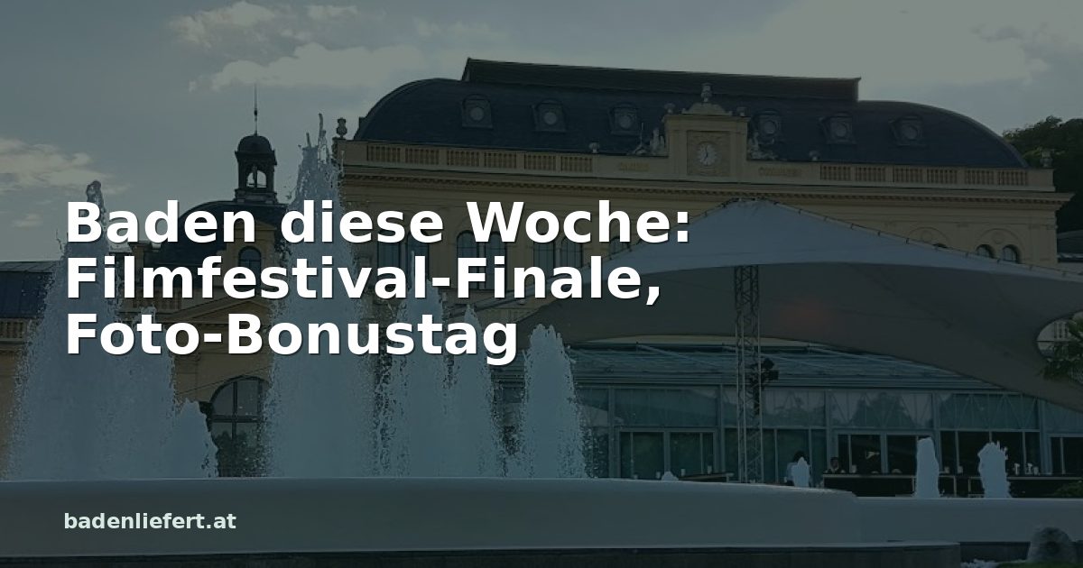 Titelbild: Kurpark Baden, darüber der Schriftzug „Baden diese Woche: Filmfestival-Finale, Foto-Bonustag“